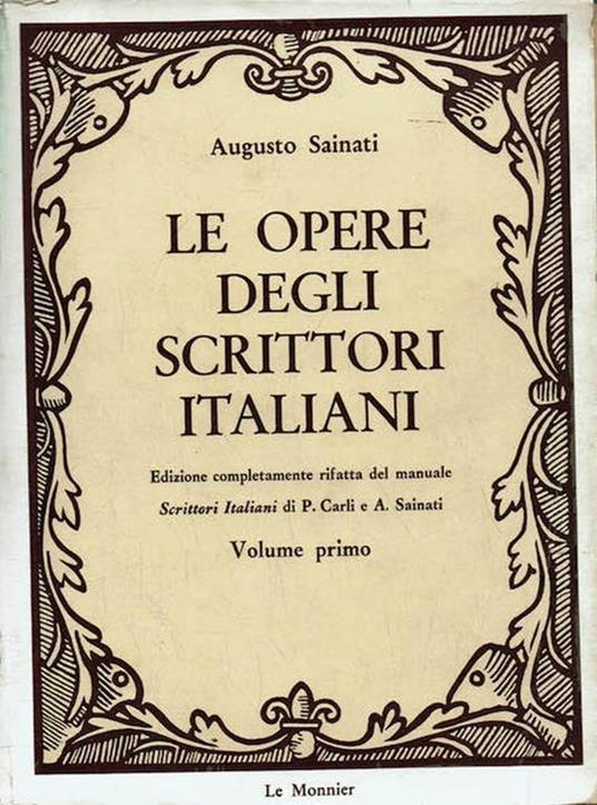 Le opere degli scrittori italiani. vol. I - Augusto Sainati - copertina