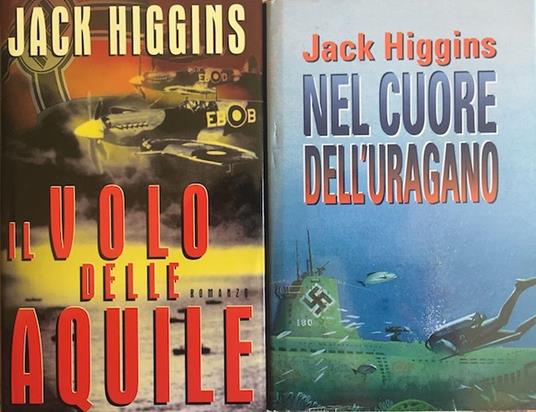 Il volo delle aquile. Nel cuore dell'uragano - Jack Higgins - copertina