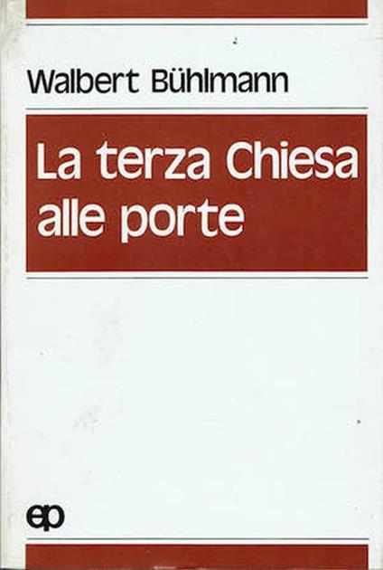 La terza chiesa alle porte,un'analisi del presente e del futuro ecclesiali - Walbert Buhlmann - copertina
