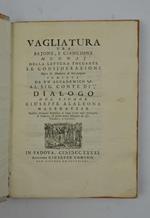 Vagliatura tra Bajone, e Ciancione mugnaj dlle lettere toccante le considerazioni sopra la maniera di ben pensare…