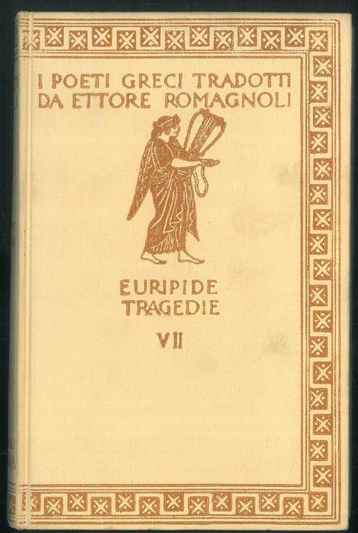 Le tragedie VII. Andromaca - Elena - Il ciclope. Con incisioni di A. De Carolis e A. Moroni - Euripide - copertina