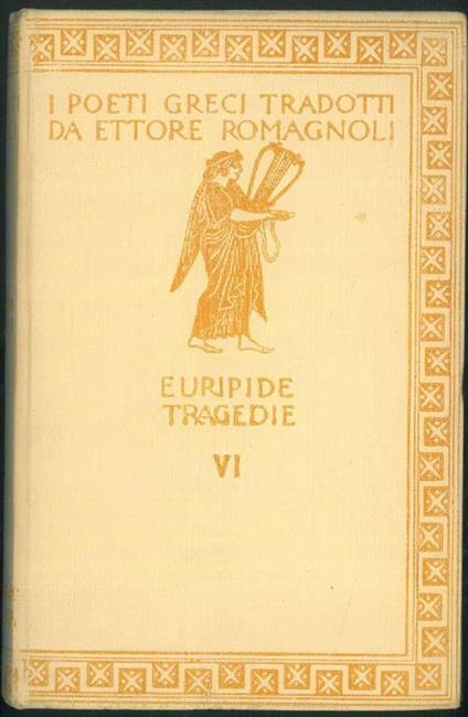 Le tragedie VI. Elettra - Oreste. Con incisioni di A. De Carolis e A. Moroni - Euripide - copertina