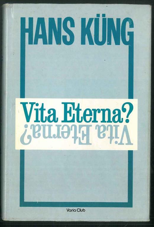 Vita eterna? - Hans Küng - copertina