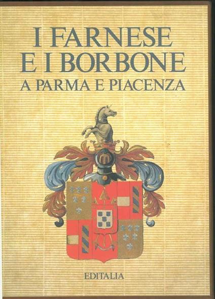 I Farnese e i Borbone a Parma e Piacenza - copertina