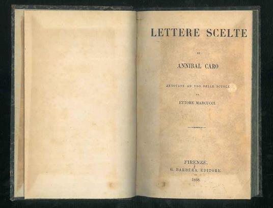Lettere scelte di Annibal Caro annotate ad uso delle scuole da Ettore Marcucci - Caro Annibal - copertina