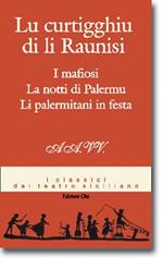 Lu curtigghiu di li Raunisi + I Mafiusi + La notti di Palermu + Li palermitani in festa