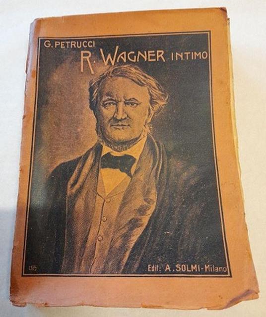 Lettere Di Riccardo Wagner. Intimo. Serie Seconda Delle Lettere Agli Amici - Gualtiero Petrucci - copertina