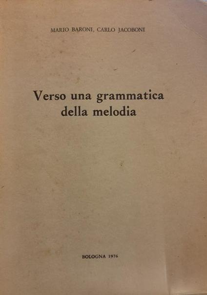 Verso Una Grammatica Della Melodia - Mario Baroni - copertina