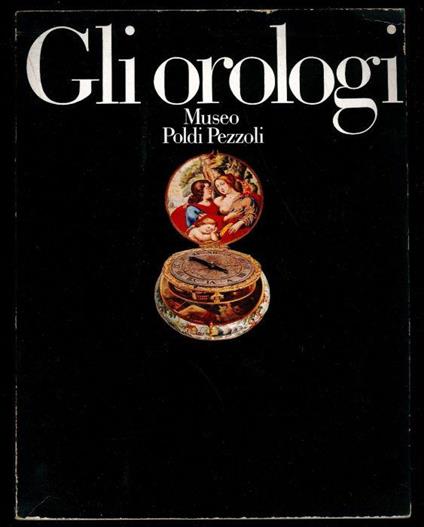 Gli orologi. Museo Poldi Pezzoli - Giuseppe Bruno - copertina