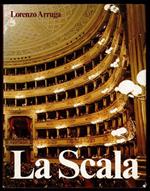 La Scala. Con una testimonianza di Mario Labroca