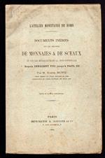Documents inedits sur les graveurs de Monnales & de sceaux et sur les medailleurs de la cour pontificale depuis Innocent VIII jusqu'à Paul III