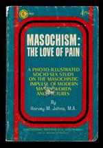 Masochism: the love of pain
