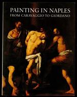 Painting in Naples 1606-1705 from Caravaggio to Giordano