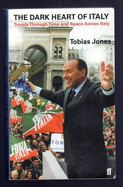 The dark hearth of Italy. Travels through time and space across Italy - Tobias Jones - copertina