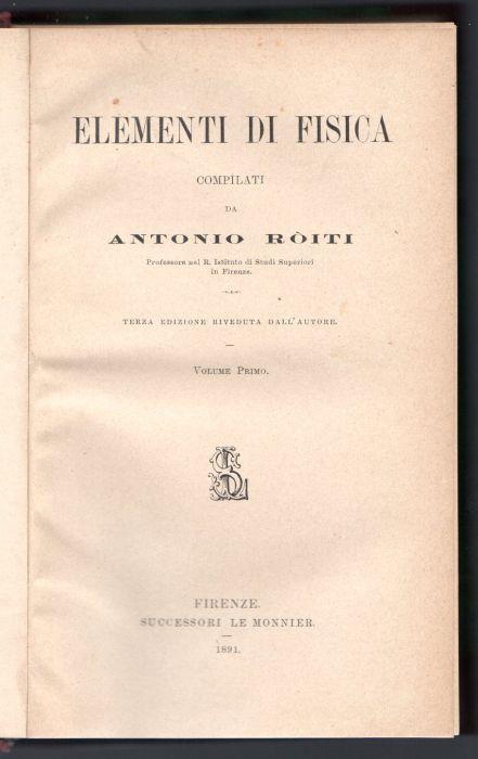 Elementi di fisica compilati da Antonio Roiti Volume I - Antonio Roiti - copertina