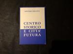Centro Storico e città futura