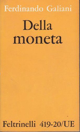 Della moneta e Scritti inediti Con introduzione di Alberto Caracciolo e a cura di Alberto Merola - Ferdinando Galiani - copertina