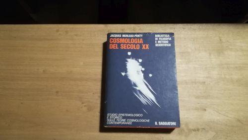 Cosmologia del secolo XX di: Jacques Merleau-Ponty - copertina