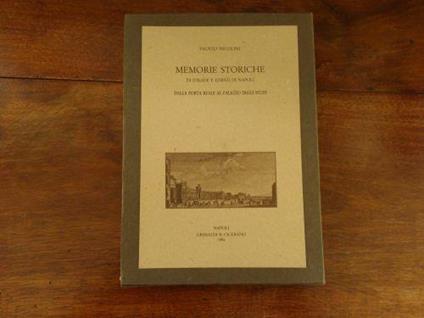 Memorie storiche di strade e edifizi di Napoli dalla Porta reale al palazzo degli Studi - Fausto Nicolini - copertina
