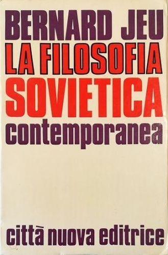 La filosofia sovietica contemporanea Tendenze, significato, rapporto con l'occidente - Bernard Jeu - copertina