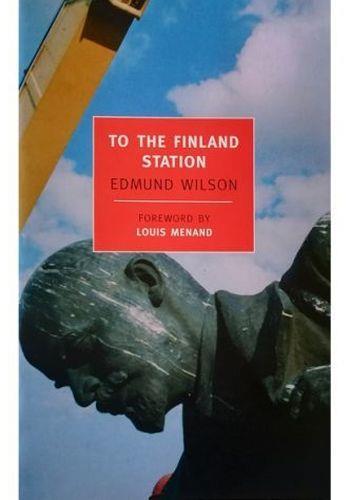 To the Finland Station A study in the writing and acting of history - Edmund Wilson - copertina