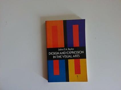 Design and expression in the visual art - John Taylor - copertina