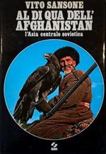 Al di qua dell'Afghanistan L'Asia centrale sovietica