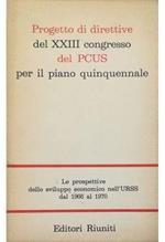 Progetto di direttive del XXIII Congresso del PCUS per il piano quinquennale Le prospettive dello sviluppo economico nell'URSS dal 1966 al 1970