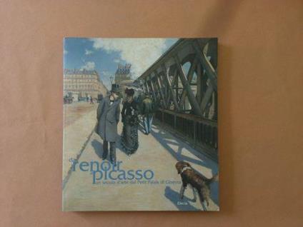 Da Renoir a Picasso. Un secolo d'arte al Petit Palais di Ginevra - copertina