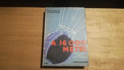 A 16000 Metri - Auguste Piccard - copertina