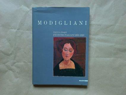 Modigliani - Dipinti e disegni, incontri italiani 1900-1920 - Amedeo Modigliani - copertina