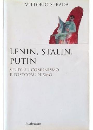 Lenin, Stalin, Putin Studi su comunismo e postcomunismo - Vittorio Strada - copertina