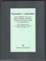 Economia e criminalità. Come difendere l'economia dalla criminalità organizzata. Analisi del fenomeno, regole di comportamento
