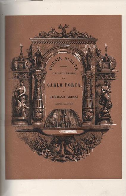 Poesie scelte in dialetto milanese. Edizione illustrata da F. Gonin. P. Riccardi. L. Sacchi ed altri artisti - Tommaso Grossi - copertina