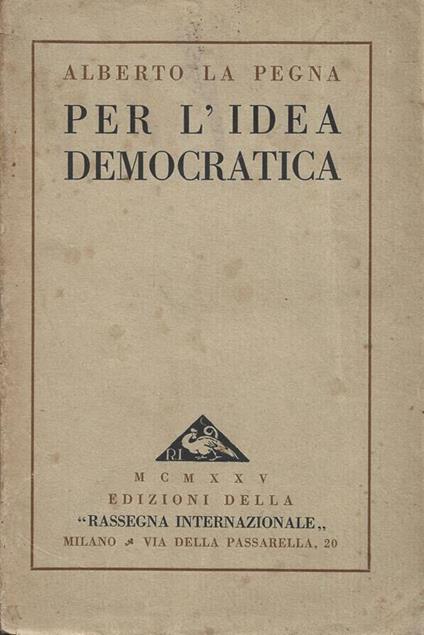 Per L'Idea Democratica, - Alberto La Pegna - copertina