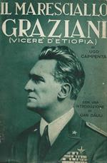 Il Maresciallo Graziani. (L' africano). con una introduzione di Gian Daulì