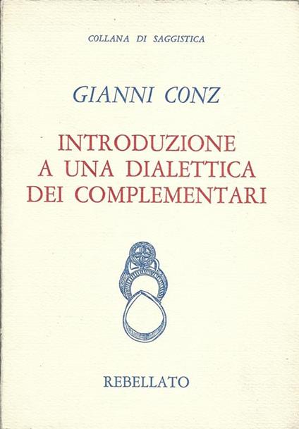 Introduzione a una dialettica dei complementari - Gianni Conz - copertina