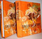 Toulouse-Lautrec. Un peintre, une vie, une oeuvre