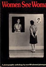 Women see women. A photographic anthology by over 80 talented photographers