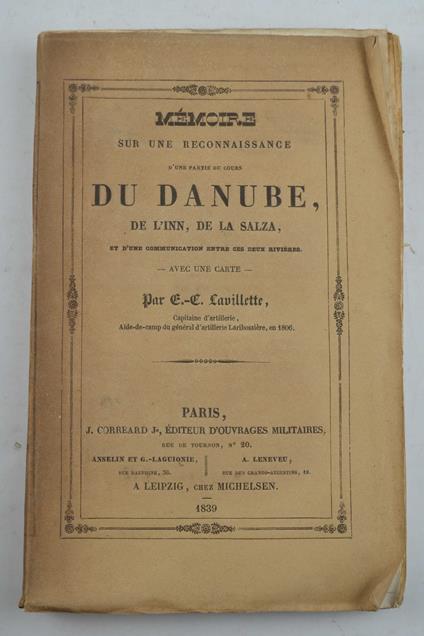 Mémoire sur une reconnaissance d'une partie du cours du Danube, de l'Inn, de la Salza, et d'une communication entre ces deux rivières. - Avec une carte - - copertina