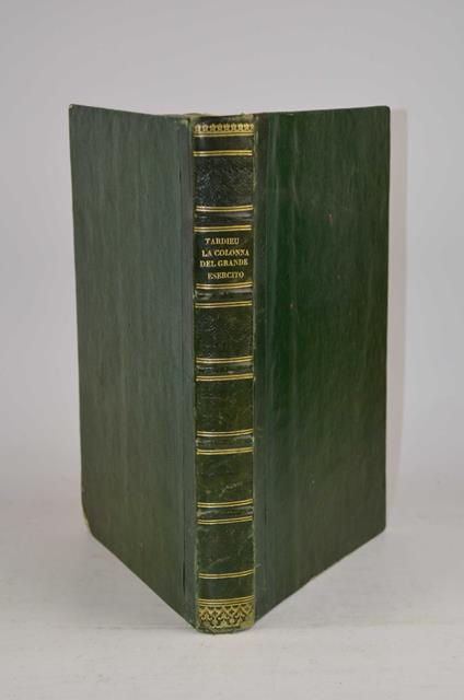La colonna del Grande Esercito d'Austerlitz o della Vittoria Monumento trionfale di bronzo eretto nella piazza Vendome di Parigi... tradotta nello italiano idioma ed illustrata di note istoriche da F. C. Marmocchi - copertina