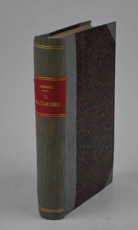 Il militarismo. Dieci conferenze - Guglielmo Ferrero - copertina