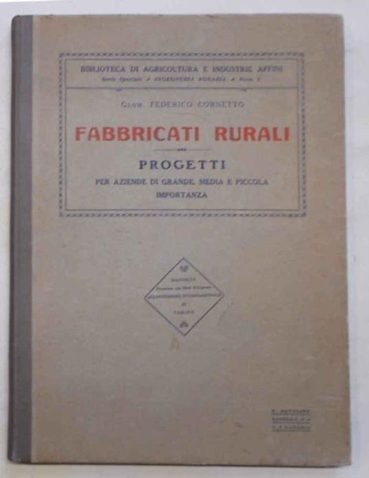 Fabbricati rurali. Progetti per aziende di grande, media e piccola importanza - Federico Corletto - copertina