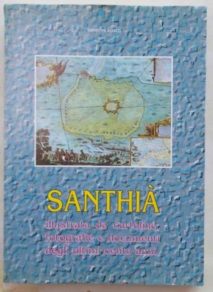 Santhi… illustrata da cartoline, fotografie e documenti degli ultimi cento anni - Giovanni Aguzzi - copertina