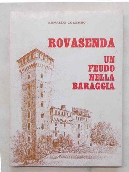 Rovasenda. Un feudo nella Baraggia - Arnaldo Colombo - copertina