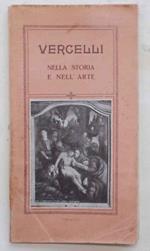 Vercelli nella storia e nell'arte. Guida artistica illustrata