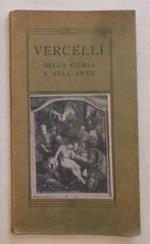 Vercelli nella storia e nell'arte. Guida artistica illustrata