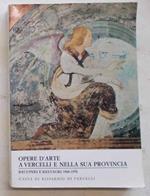 Opere d'arte a Vercelli e nella sua provincia. Recuperi e restauri 1968 - 1976