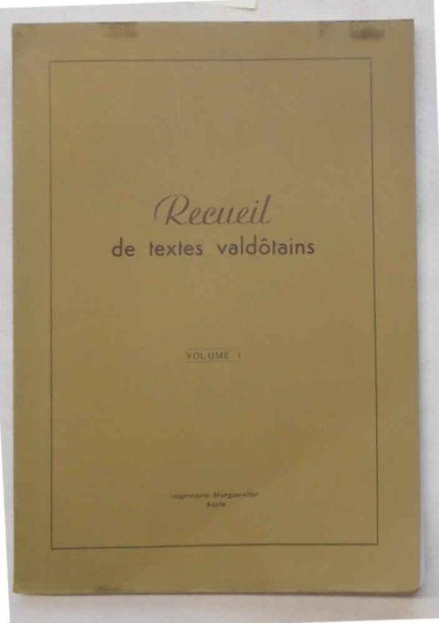 Recueil de textes valdotains. Volume I. (FRUTAZ J.B. de Tillier et ses travaux historiques. - MENABREA La Vall'e d'Aoste du pass'.) - F.G. Frutaz - copertina