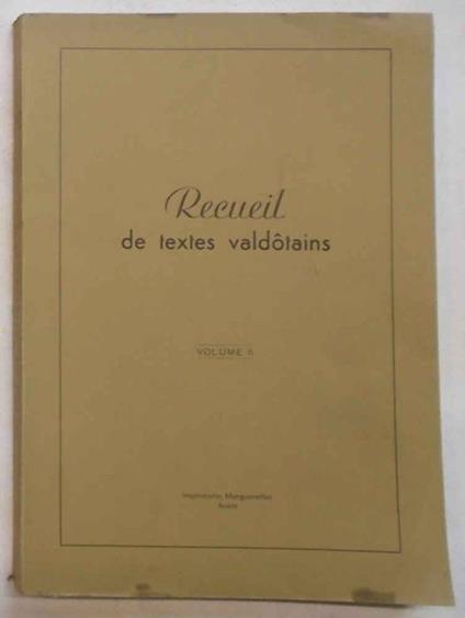 Recueil de textes valdotains. Volume II. (Les origines de la langue francaise en Vall'e d'Aoste) - copertina